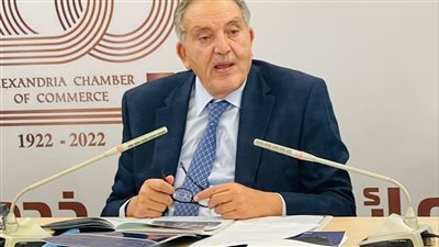 أحمد الوكيل: احتفالنا بمئوية الغرفة التجارية بالإسكندرية رسالة للداخل والخارج