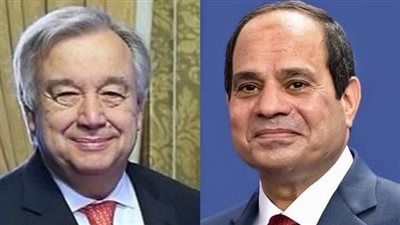 لا للتهجير، السيسي وجوتيريش يبحثان تطورات الأوضاع في فلسطين وسوريا ولبنان وليبيا والسودان والصومال
