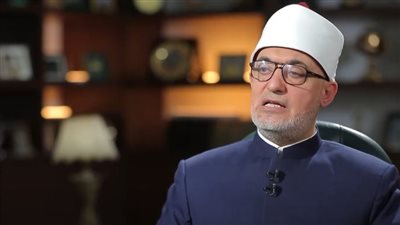 مفتي الجمهورية: التصوف في مصر قائم على العلم والعمل ونهج الكتاب والسنة 