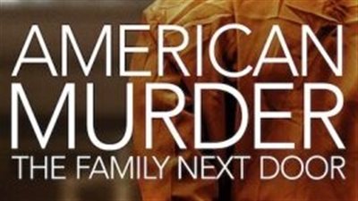 فيلم American Murder: The Family Next Door.. حكاية إنسان تحول لوحش قاتل